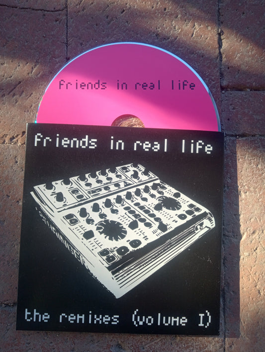 CD: Friends In Real Life - The Remixes (Volume I)