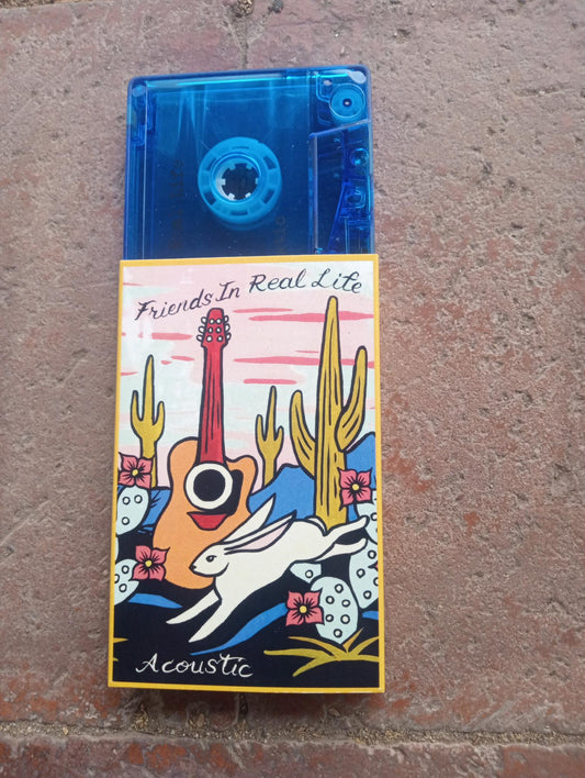 Friends In Real Life - Acoustic: Tape